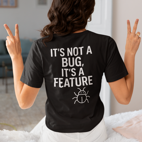 "It's not a bug, it's feature" Premium Shirt