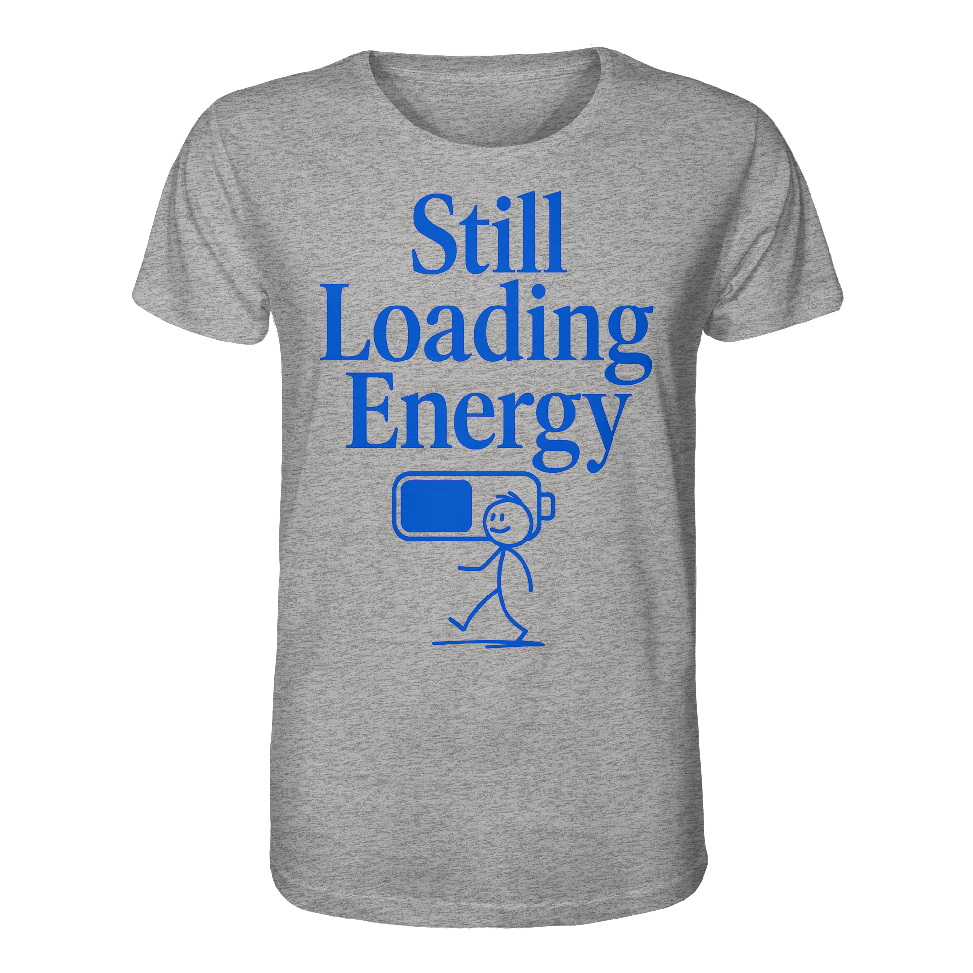 Graues Unisex T-Shirt mit blauem Print „Still Loading Energy“ und Strichmännchen mit Batterie