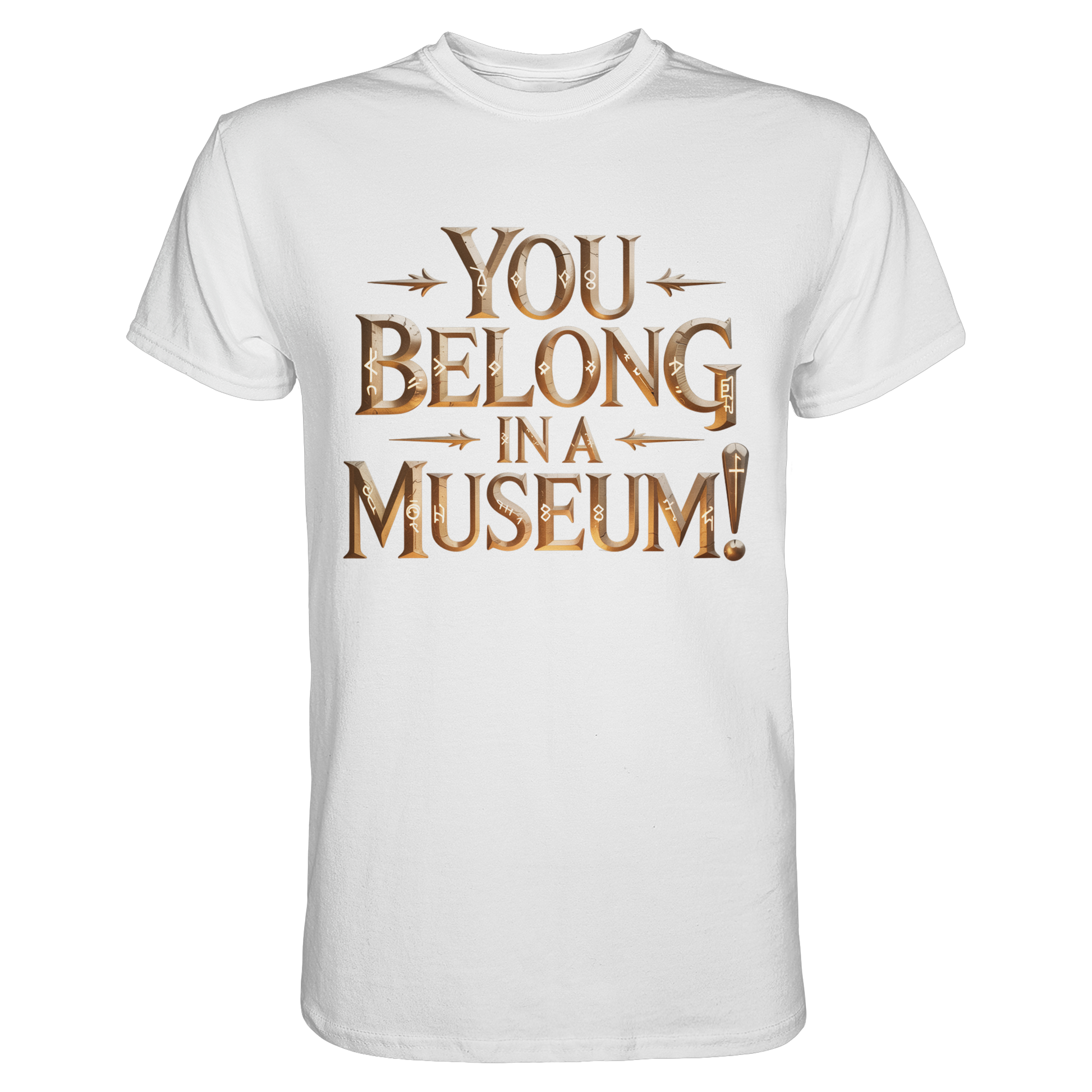 Weißes You Belong In A Museum™ Statement T-Shirt mit Frontprint – hochwertiges Premium Shirt